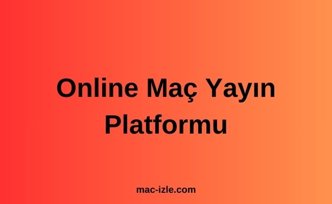 Online Maç Yayın Platformu