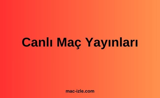 Canlı Maç Yayınları