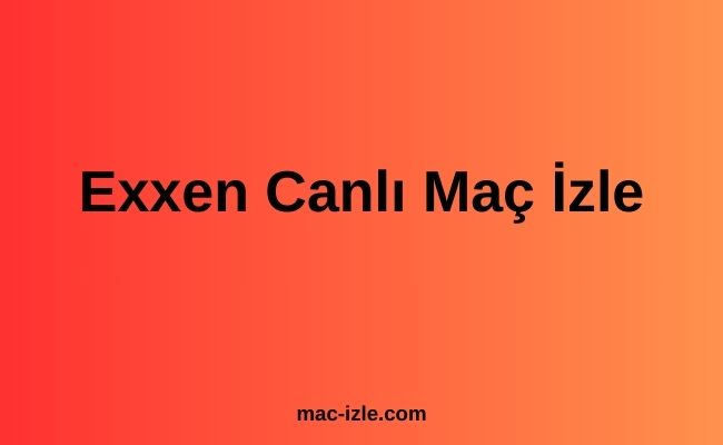 Exxen Canlı Maç İzle