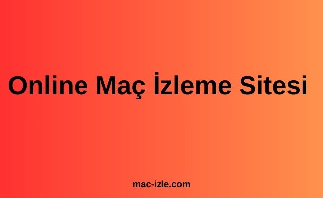 Online Maç İzleme Sitesi