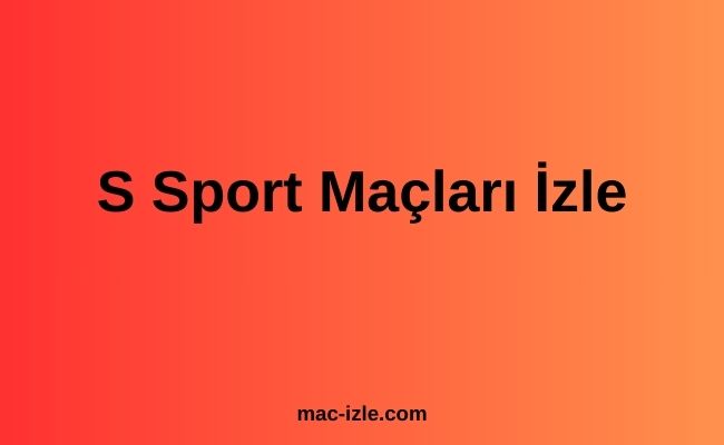 S Sport Maçları İzle