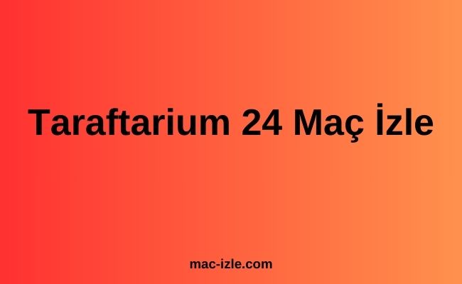 Taraftarium 24 Maç İzle