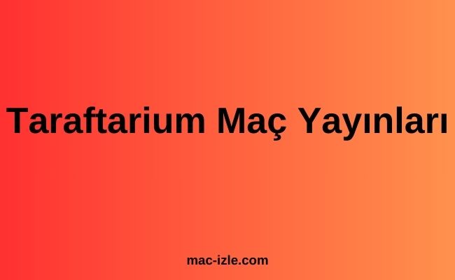 Taraftarium Maç Yayınları